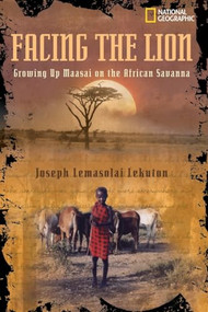 Facing the Lion (Growing Up Maasai on the African Savanna) by Herman J. Viola, 9780792272977