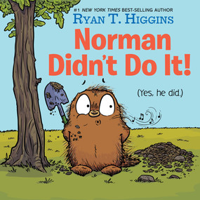 Norman Didn't Do It! ((Yes, He Did)) by Ryan T. Higgins, 9781368026239