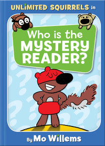 Who Is the Mystery Reader?-An Unlimited Squirrels Book by Mo Willems, 9781368046862