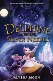 Delphine and the Silver Needle by Alyssa Moon, 9781368053938