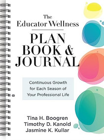 Educator Wellness Plan Book by Tina H. Boogren, Timothy D. Kanold, Jasmine K. Kullar, 9781958590492