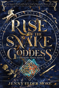 Rise of the Snake Goddess-A Samantha Knox Novel, Book 2 by Jenny Elder Moke, 9781368067270