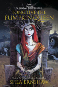 Long Live the Pumpkin Queen (Tim Burton's The Nightmare Before Christmas) by Shea Ernshaw, 9781368069601