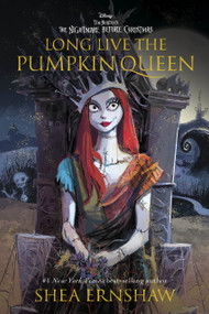 Long Live the Pumpkin Queen (Tim Burton's The Nightmare Before Christmas) by Shea Ernshaw, 9781368069601