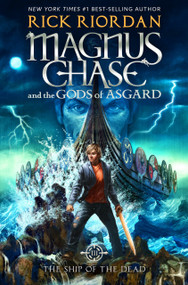 Magnus Chase and the Gods of Asgard, Book 3: Ship of the Dead, The-Magnus Chase and the Gods of Asgard, Book 3 by Rick Riordan, 9781423160939