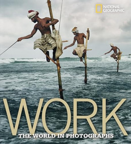 Work (The World in Photographs) by Ferdinand Protzman, 9781426203015
