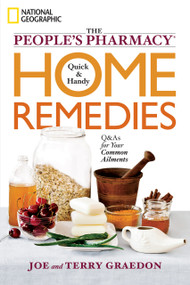 The People's Pharmacy Quick and Handy Home Remedies (Q&As for Your Common Ailments) by Terry Graedon, 9781426207112