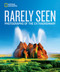National Geographic Rarely Seen (Photographs of the Extraordinary) by National Geographic, 9781426219795