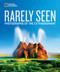 National Geographic Rarely Seen (Photographs of the Extraordinary) by National Geographic, 9781426219795