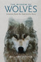 The Wisdom of Wolves (Lessons From the Sawtooth Pack) by Jim Dutcher, 9781426221804