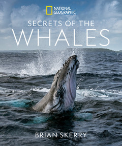 Secrets of the Whales by Brian Skerry, 9781426221873