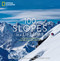 100 Slopes of a Lifetime (The World's Ultimate Ski and Snowboard Destinations) by Gordy Megroz, 9781426221958