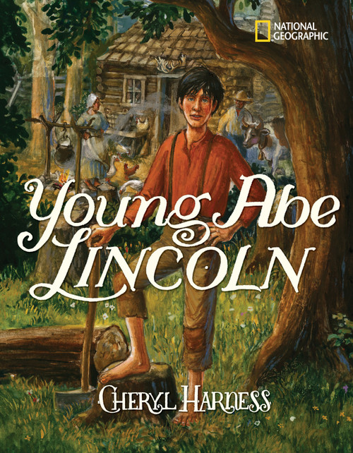 Young Abe Lincoln (The Frontier Days: 1809-1837) by Cheryl Harness, 9781426304378