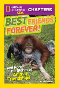 National Geographic Kids Chapters: Best Friends Forever (And More True Stories of Animal Friendships) - 9781426309540 by Amy Shields