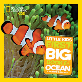 National Geographic Little Kids First Big Book of the Ocean by Catherine D. Hughes, National Geographic Kids, 9781426313691