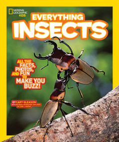 National Geographic Kids Everything Insects (All the Facts, Photos, and Fun to Make You Buzz) by Carrie Gleason, 9781426318917