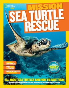 National Geographic Kids Mission: Sea Turtle Rescue (All About Sea Turtles and How to Save Them) by Karen Romano Young, 9781426318948