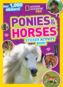 National Geographic Kids Ponies and Horses Sticker Activity Book (Over 1,000 Stickers!) by National Geographic Kids, 9781426319020