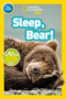 Sleep, Bear! (National Geographic Kids Readers, Pre-Reader) by Shelby Alinsky, National Geographic Kids, 9781426319594