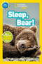 Sleep, Bear! (National Geographic Kids Readers, Pre-Reader) by Shelby Alinsky, National Geographic Kids, 9781426319594