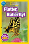 Flutter, Butterfly! (National Geographic Kids Readers, Pre-Reader) by Shelby Alinsky, National Geographic Kids, 9781426321177
