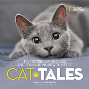 Cat Tales (True Stories of Kindness and Companionship With Kitties) by Aline Alexander Newman, 9781426327353