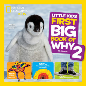 National Geographic Little Kids First Big Book of Why 2 (More Questions and Answers About the World for Curious Kids) by Jill Esbaum, National Geographic Kids, 9781426330001
