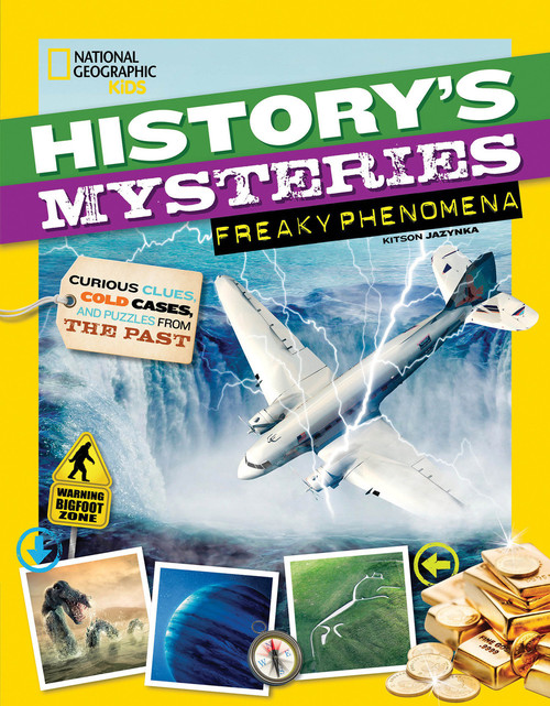 History's Mysteries: Freaky Phenomena (Curious Clues, Cold Cases, and Puzzles From the Past) - 9781426331640 by Kitson Jazynka