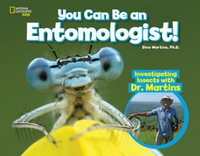 You Can Be an Entomologist (Investigating Insects with Dr. Martins) by Dino Martins, PhD, 9781426333545