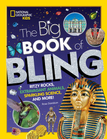 The Big Book of Bling (Ritzy rocks, extravagant animals, sparkling science, and more!) - 9781426335310 by Rose Davidson