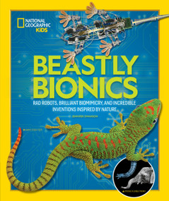 Beastly Bionics (Rad Robots, Brilliant Biomimicry, and Incredible Inventions Inspired by Nature) - 9781426336737 by Jennifer Swanson