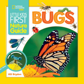 Little Kids First Nature Guide Bugs - 9781426371493 by Alli Brydon
