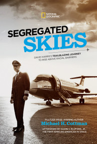 Segregated Skies (David Harris's Trailblazing Journey to Rise Above Racial Barriers) - 9781426371974 by Michael H. Cottman