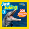 National Geographic Kids Just Joking 7 (300 Hilarious Jokes About Everything, Including Tongue Twisters, Riddles, and More!) by National Geographic, 9781426373527