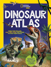 National Geographic Kids Dinosaur Atlas by National Geographic, 9781426373602
