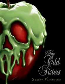 The Odd Sisters (A Tale of the Three Witches) by Serena Valentino, 9781368013185