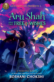 Rick Riordan Presents: Aru Shah and the Tree of Wishes-A Pandava Novel Book 3 by Roshani Chokshi, 9781368023573