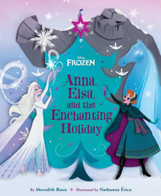 Frozen: Anna, Elsa, and the Enchanting Holiday by Meredith Rusu, 9781368074162