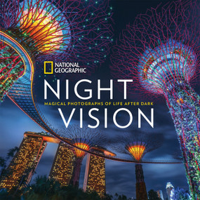 National Geographic Night Vision (Magical Photographs of Life After Dark) by National Geographic, 9781426218521