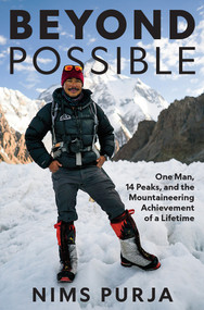Beyond Possible (One Man, Fourteen Peaks, and the Mountaineering Achievement of a Lifetime) by Nims Purja, 9781426222535