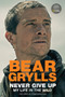 Never Give Up (My Life in the Wild) by Bear Grylls, 9781426222627