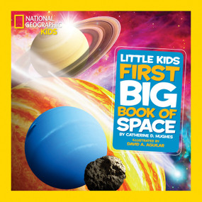 National Geographic Little Kids First Big Book of Space - 9781426310140 by Catherine D. Hughes, National Geographic Kids, 9781426310140