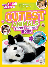 National Geographic Kids Cutest Animals Sticker Activity Book (Over 1,000 Stickers!) by National Geographic Kids, 9781426311123