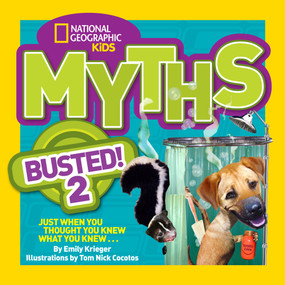 National Geographic Kids Myths Busted! 2 (Just When You Thought You Knew What You Knew...) by Emily Krieger, 9781426314780