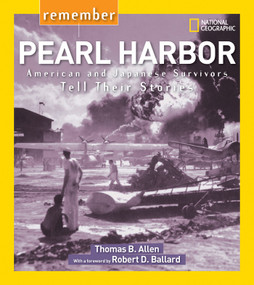 Remember Pearl Harbor (American and Japanese Survivors Tell Their Stories) by Thomas B. Allen, 9781426322488