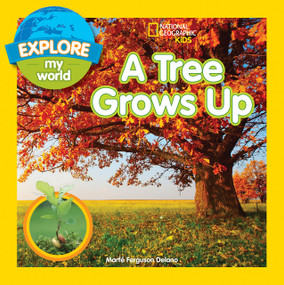 Explore My World: A Tree Grows Up by Marfe Ferguson Delano, 9781426324291