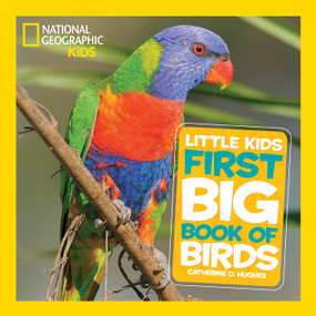 National Geographic Little Kids First Big Book of Birds by Catherine D. Hughes, National Geographic Kids, 9781426324321