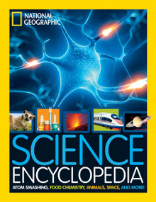 National Geographic Kids Science Encyclopedia (Atom Smashing, Food Chemistry, Animals, Space, and More!) - 9781426325427 by National Geographic Kids