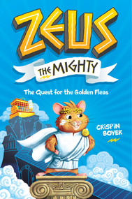 Zeus the Mighty: The Quest for the Golden Fleas (Book 1) - 9781426335471 by Crispin Boyer, 9781426335471