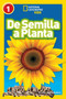 National Geographic Readers: De Semilla a Planta (L1) (Spanish Edition) by Kristin Baird Rattini, 9781426337291